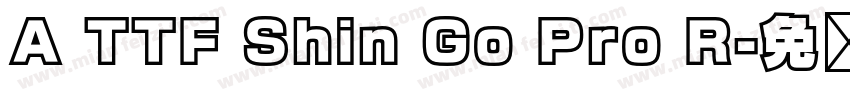 A TTF Shin Go Pro R字体转换